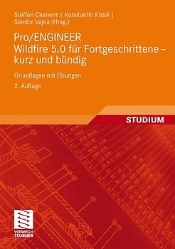 Pro/ENGINEER Wildfire 5.0 für Fortgeschrittene - kurz und bündig