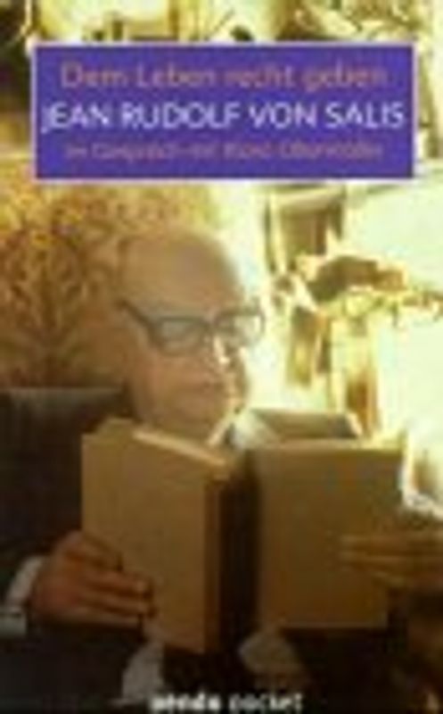 Dem Leben recht geben. Jean Rudolf von Salis im Gespräch mit Klara Obermüller