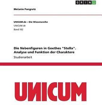 Die Nebenfiguren in Goethes "Stella". Analyse und Funktion der Charaktere