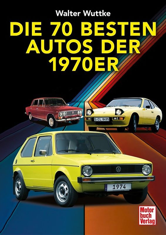 Die 70 besten Autos der 70er