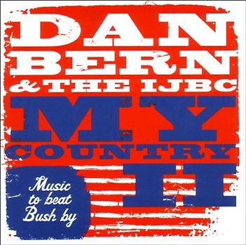 Dan Bern - My Country II/Music to Beat Bush By