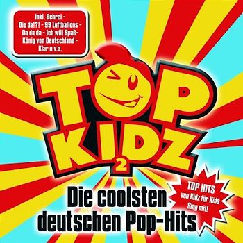 Top Kidz - Die Coolsten Deutschen Pop-Hits