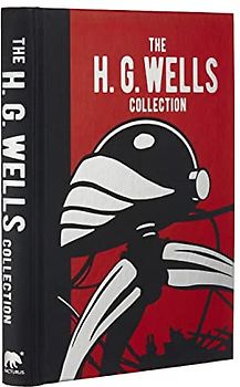 The H. G. Wells Collection (Arcturus Gilded Classics)