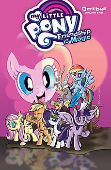 My Little Pony Omnibus Volume 5: Friendship Is Magic