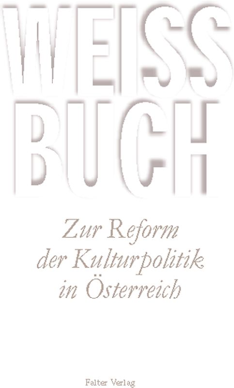 Weissbuch zur Reform der Kulturpolitik in Österreich