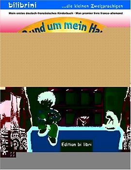 Rund um mein Haus. L’univers de ma maison / Kinderbuch Deutsch-Französisch