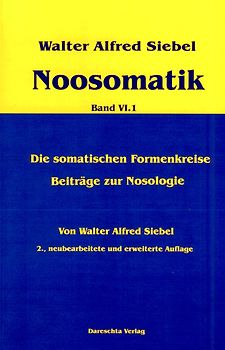 Noosomatik / Die somatischen Formenkreise / Beiträge zur Nosologie