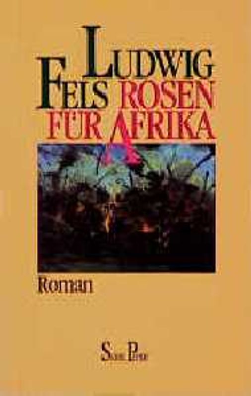 Rosen für Afrika. Roman