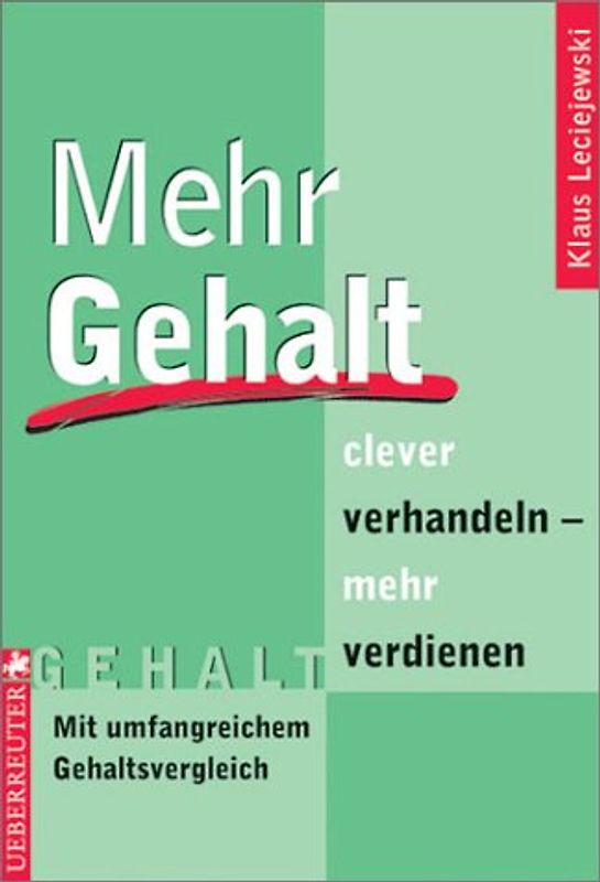 Mehr Gehalt. Clever verhandeln - mehr verdienen. Mit umfangreichem Gehaltsvergleich