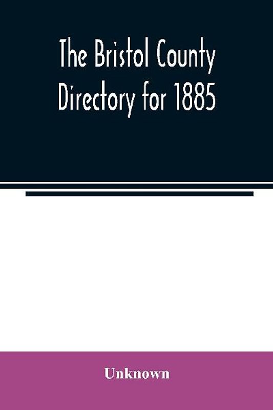 The Bristol County directory for 1885