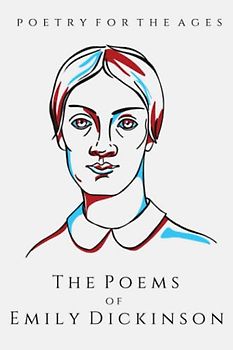 The Poems of Emily Dickinson: Poetry for the Ages