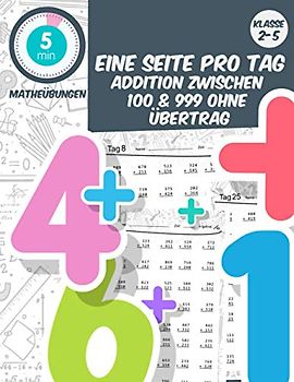 5 min matheübungen Eine seite pro tag addition zwischen 100 & 999 ohne übertrag: klasse2-5 tägliche mathematische Praxis, Mathe-Arbeitsbuch Alter 6-11 (5 Minuten Mathe-Übung am Tag, Band 19)