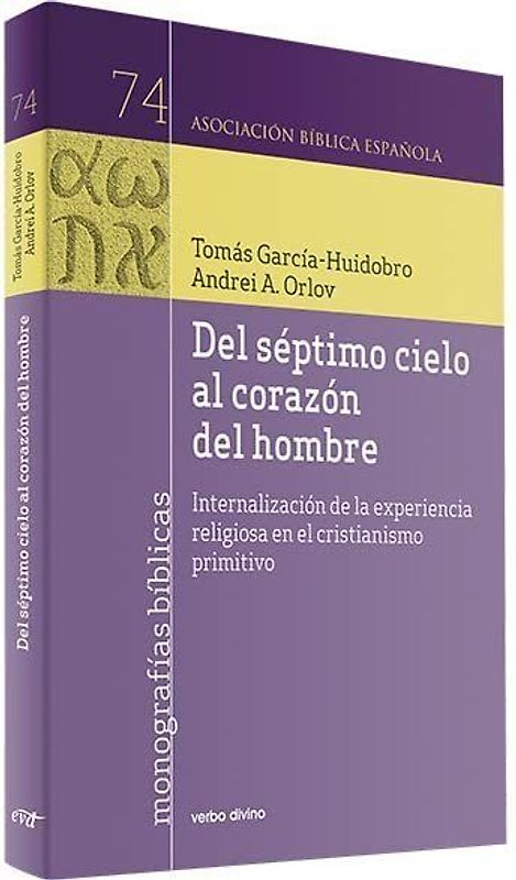 Del séptimo cielo al corazón del hombre : internalización de la experiencia religiosa en el cristianismo primitivo