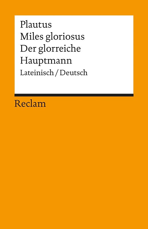 Miles gloriosus /Der glorreiche Hauptmann