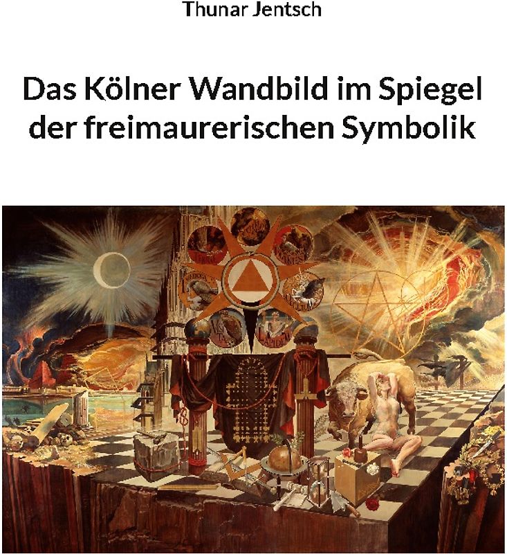 Das Kölner Wandbild im Spiegel der freimaurerischen Symbolik