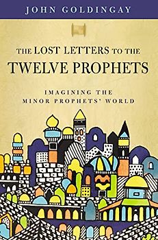 The Lost Letters to the Twelve Prophets
