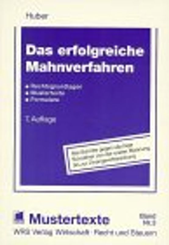 Das erfolgreiche Mahnverfahren. Rechtsgrundlagen, Mustertexte, Formulare