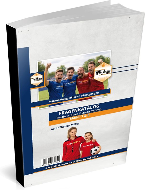 Fragenkatalog Fußballtrainer C-Lizenz Modul 7 & 8 nach den Prüfungsrichtlininen des DFB (Buch/Printversion)