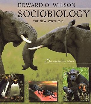 Sociobiology: The New Synthesis, Twenty-Fifth Anniversary Edition - Wilson, Edward Osborne