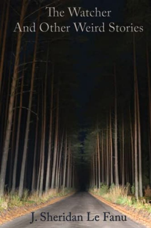 The Watcher And Other Weird Stories