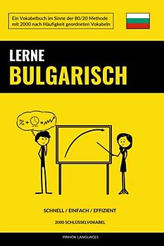 Lerne Bulgarisch - Schnell / Einfach / Effizient: 2000 Schlüsselvokabel