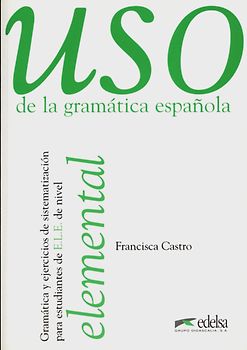 Uso de la gramatica espanola elemental. Gramárica y ejercicios de...