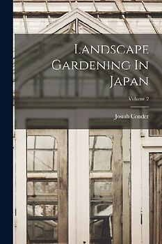 Landscape Gardening In Japan; Volume 2