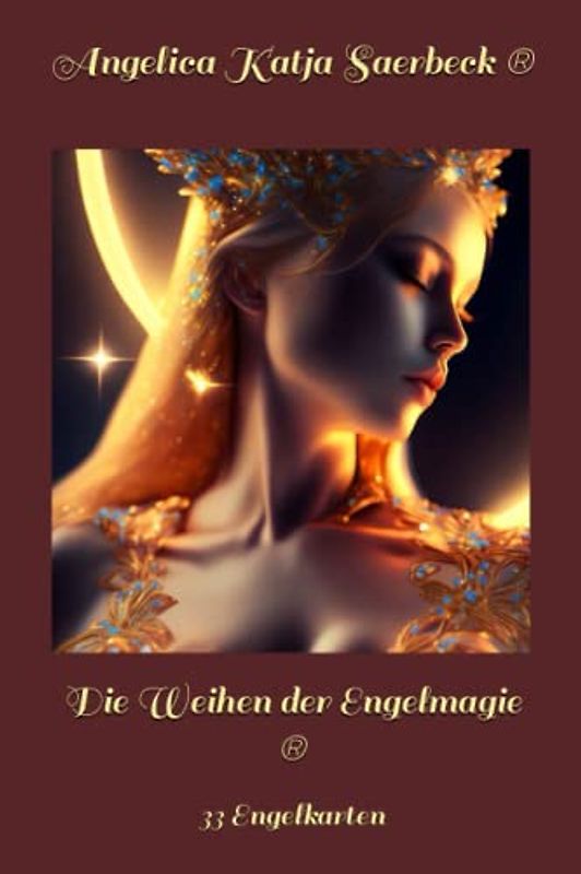 Die Weihen der Engelmagie ®: 33 Engelkarten