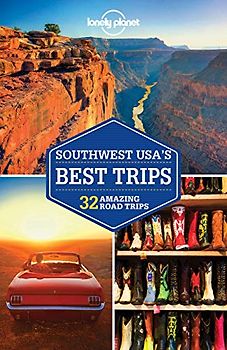 Lonely Planet Southwest USA's Best Trips 3: 32 Amazing Road Trips. Extra Pull-Out Map (Travel Guide)