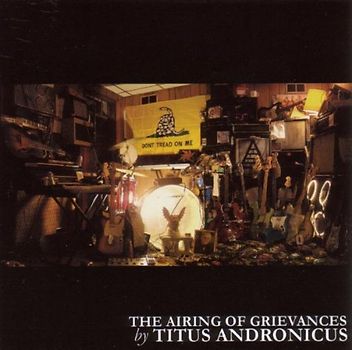 Titus Andronicus - The Airing of Grievances