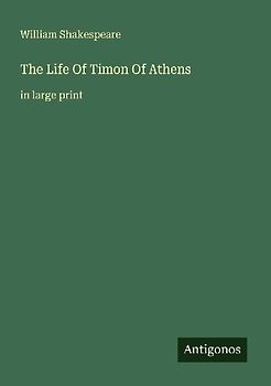 The Life Of Timon Of Athens
