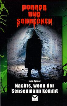 Horror und Schrecken: Nachts, wenn der Sensenmann kommt - John Spider [Taschenbuch]