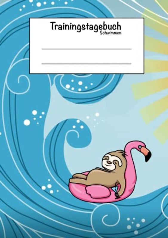 Trainingstagebuch Schwimmen: Trainingsjournal und persönliches Logbuch für Schwimmer zum Dokumentieren deiner Trainingseinheiten und -erfolge