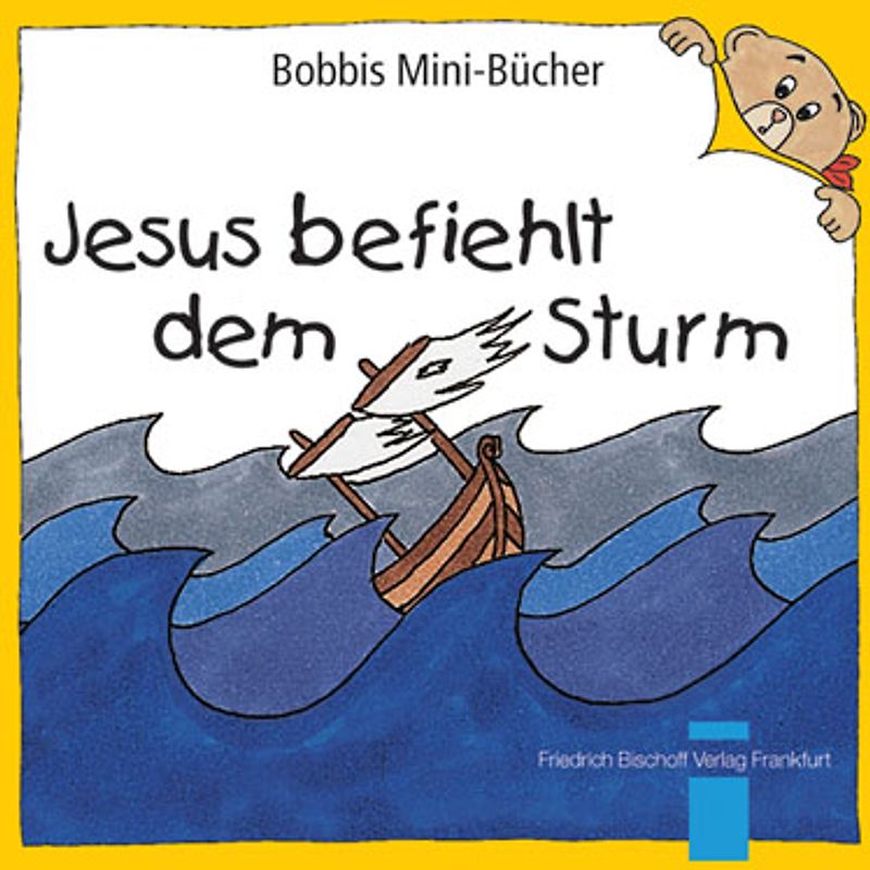 Jesus befiehlt dem Sturm. Bobbis Mini-Buch, Band 2