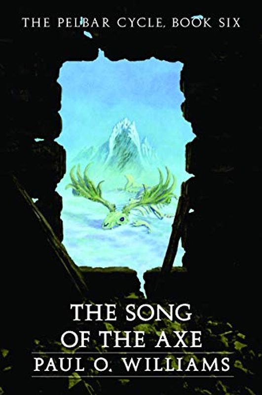 The Song of the Axe: The Pelbar Cycle, Book Six
