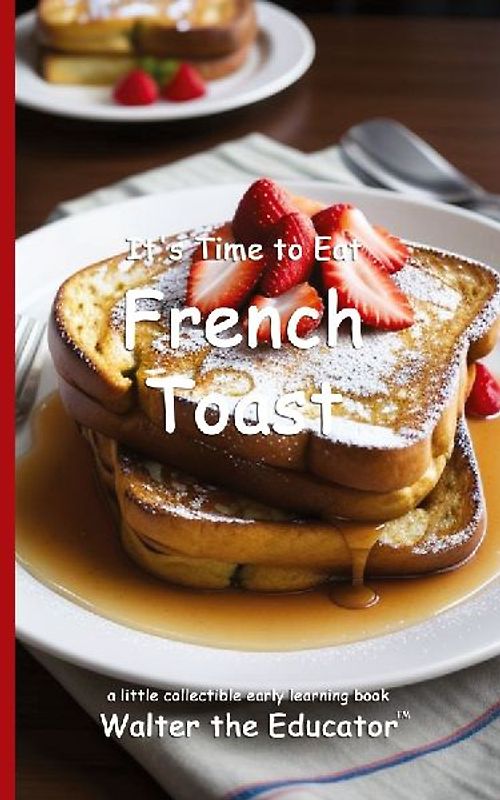 It's Time to Eat French Toast