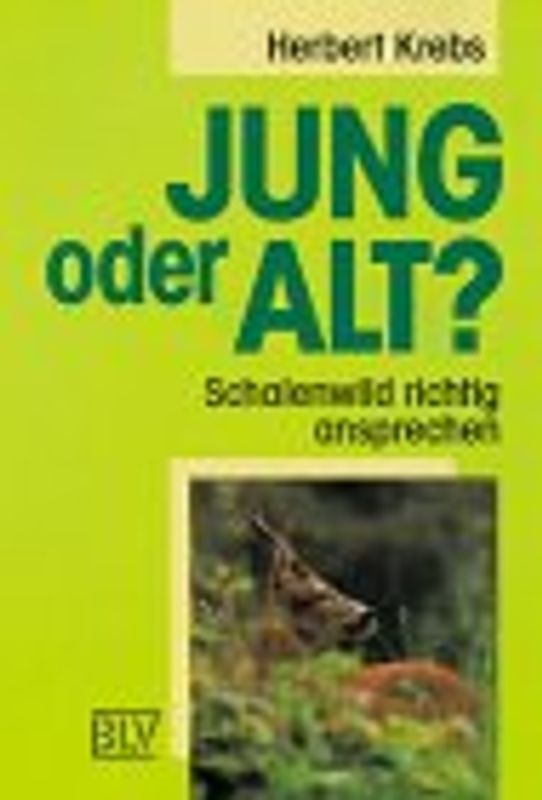 Jung oder alt?. Schalenwild richtig ansprechen