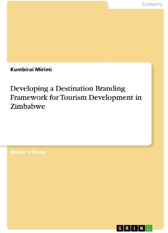 Developing a Destination Branding Framework for Tourism Development in Zimbabwe