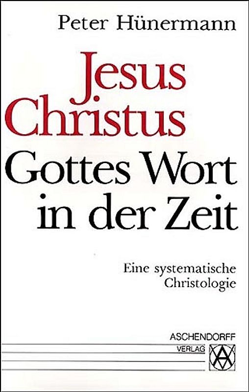 Jesus Christus - Gottes Wort in der Zeit