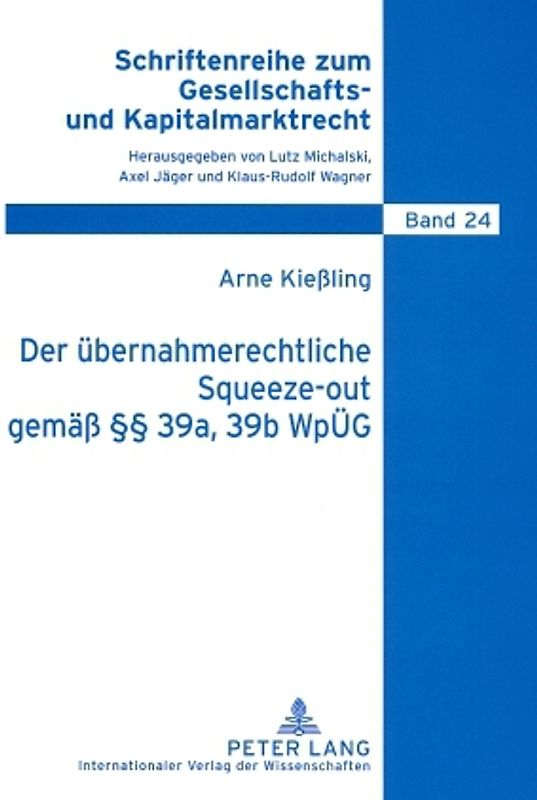 Der uebernahmerechtliche Squeeze-out gemaeß §§ 39a, 39b WpUeG