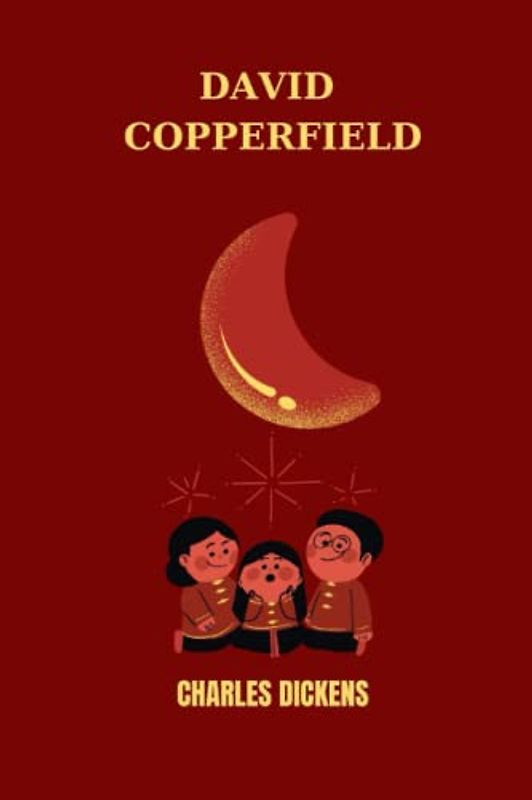 david copperfield by Charles Dickens