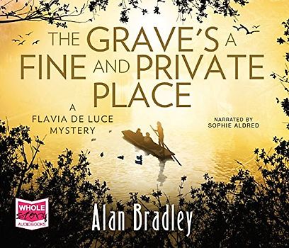 The Grave's a Fine and Private Place: Flavia de Luce, Book 9 (Flavia De Luce Mysteries, Band 9)