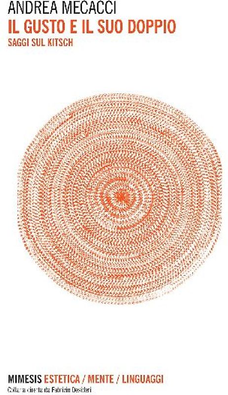 Il gusto e il suo doppio. Saggi sul kitsch