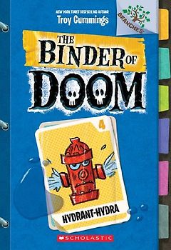 Hydrant-Hydra: A Branches Book (the Binder of Doom #4)