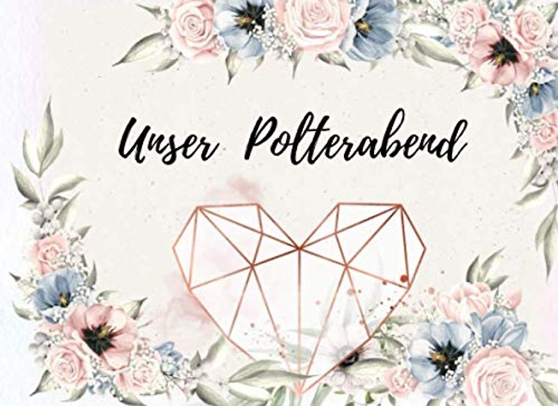 Unser Polterabend: das perfekte fuer deine Glückwünsche | 70 Seiten Platz | Blumen design mit rosegold