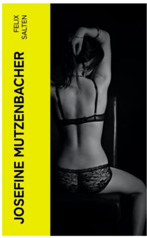 Josefine Mutzenbacher: Die Geschichte einer Wienerischen Dirne von ihr selbst erzählt