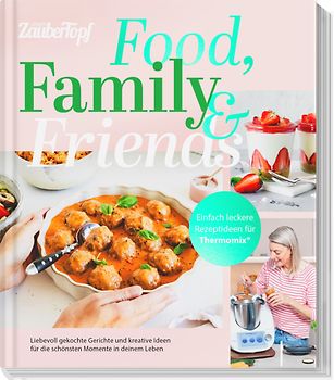 ZauberTopf at Home: Food, Family and Friends