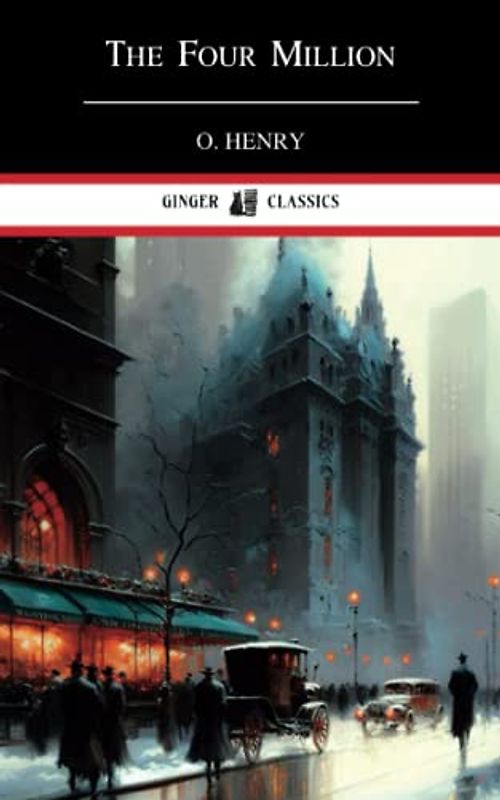 The Four Million: Classic Short Stories (Annotated)