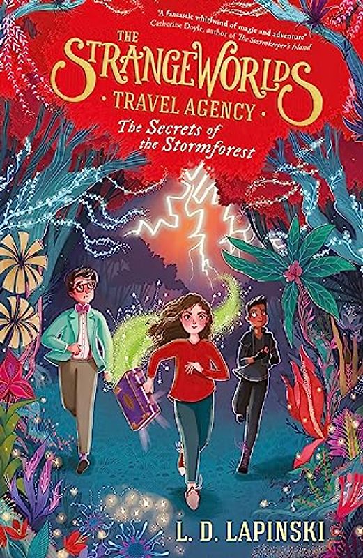 The Strangeworlds Travel Agency: The Secrets of the Stormforest