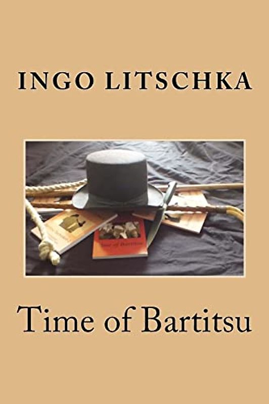 Time of Bartitsu: Die Selbstverteidigung fuer Ladies und Gentlemen (Bartitsu Serie, Band 2)